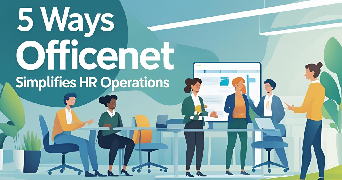 5 Ways Officenet Simplifies HR Operations 