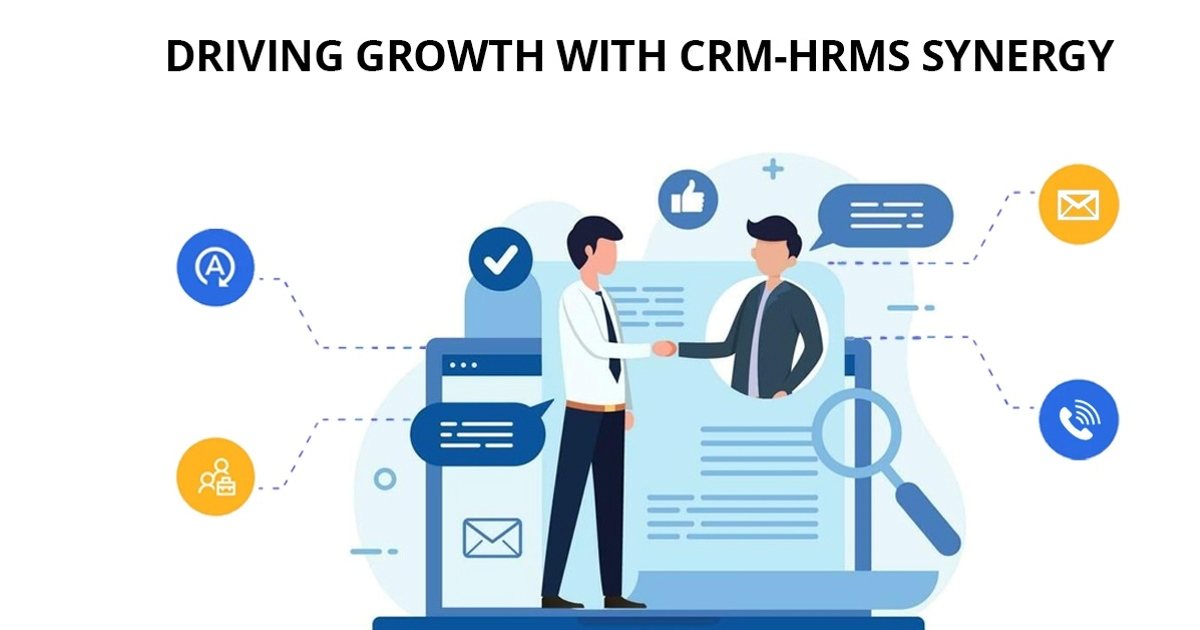 From Leads to Leadership: How CRM–HRMS Synergy Accelerates Growth