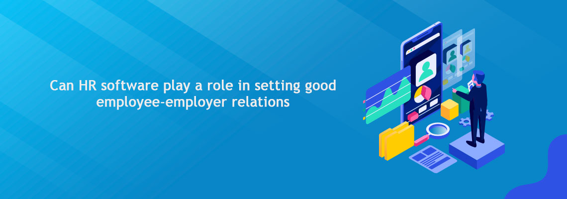 Can HR software play a role in setting good employee employer relations